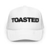 TOASTED Trucker Hat