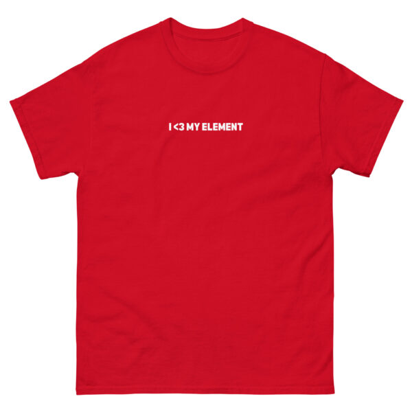 unisex-classic-tee-red-front-67ec5341af819.jpg I <3 My Element Tee