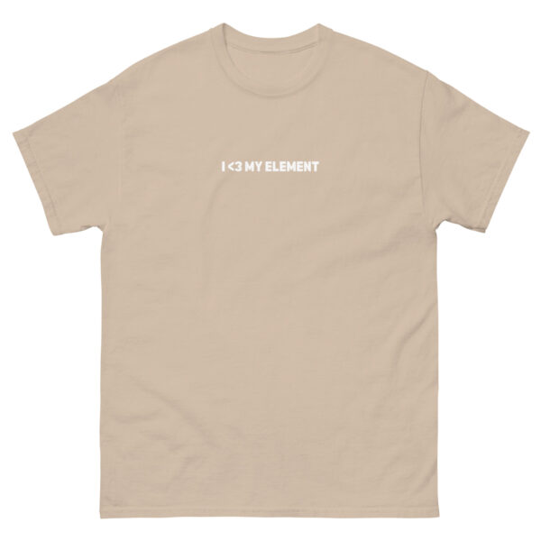 unisex-classic-tee-sand-front-67ec5341dd0e7.jpg I <3 My Element Tee