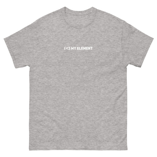 unisex-classic-tee-sport-grey-front-67ec5341d0d8d.jpg I <3 My Element Tee